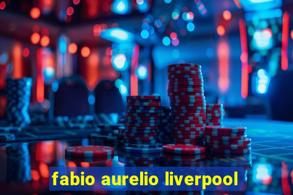 fabio aurelio liverpool